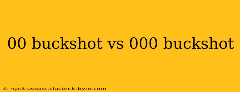 00 buckshot vs 000 buckshot