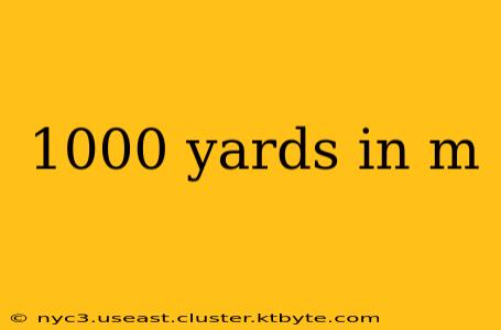 1000 yards in m