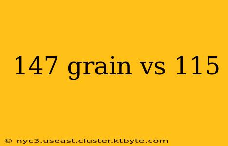 147 grain vs 115