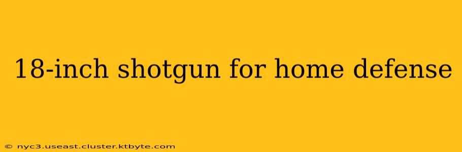 18-inch shotgun for home defense