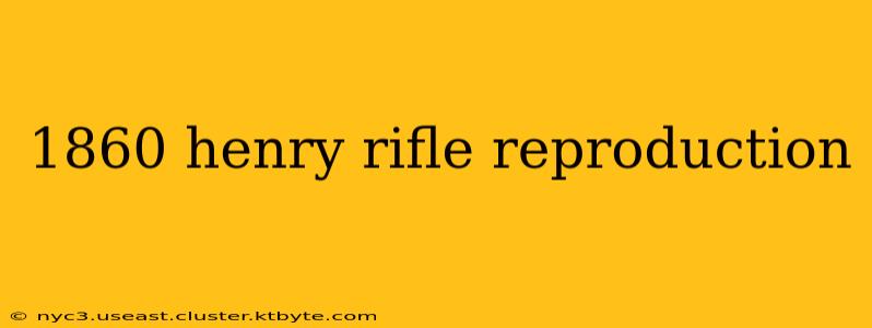 1860 henry rifle reproduction