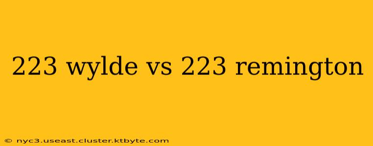 223 wylde vs 223 remington