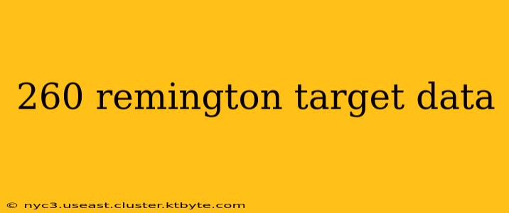 260 remington target data