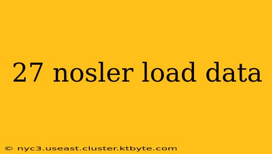 27 nosler load data