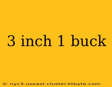 3 inch 1 buck