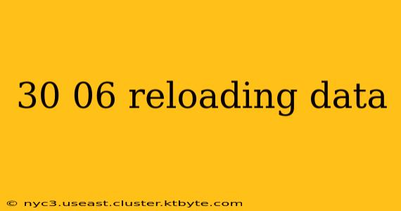 30 06 reloading data