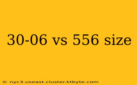 30-06 vs 556 size