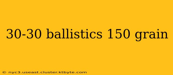 30-30 ballistics 150 grain