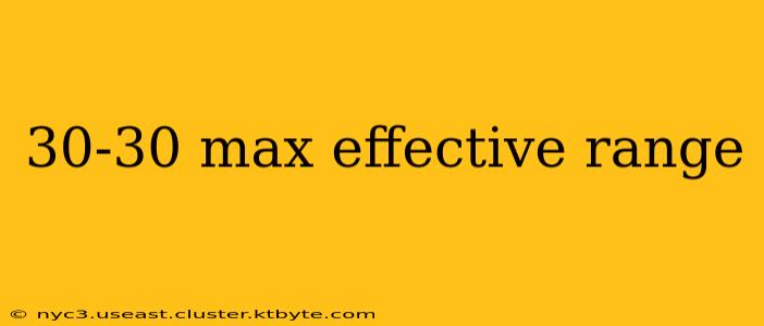 30-30 max effective range