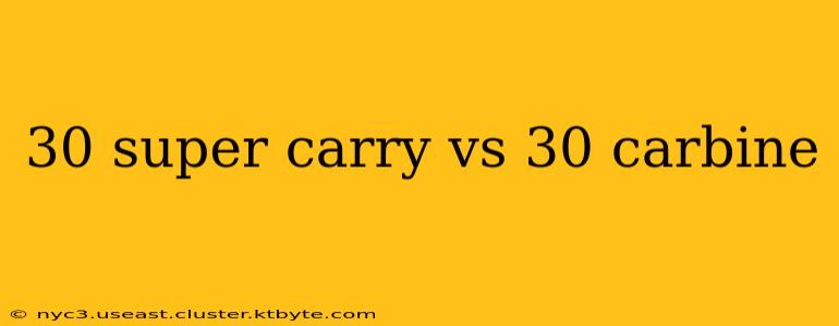 30 super carry vs 30 carbine