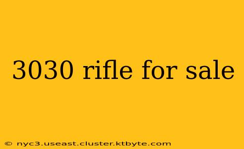 3030 rifle for sale