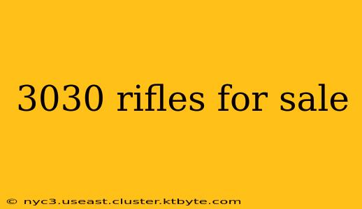 3030 rifles for sale