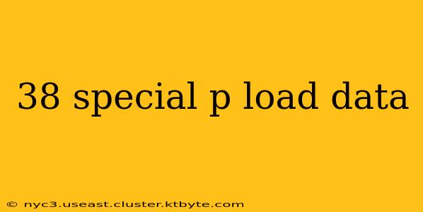 38 special p load data