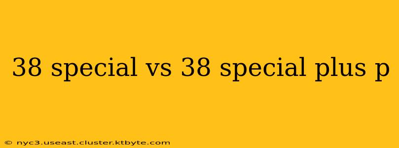 38 special vs 38 special plus p