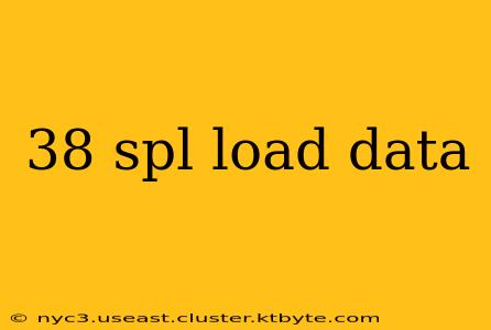 38 spl load data