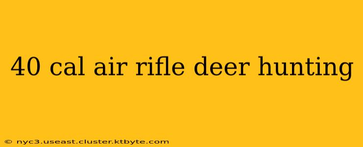 40 cal air rifle deer hunting