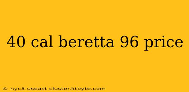 40 cal beretta 96 price