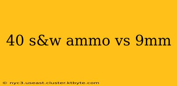 40 s&w ammo vs 9mm