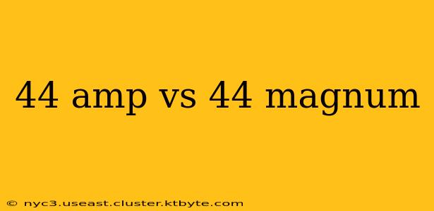 44 amp vs 44 magnum