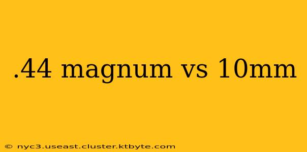 .44 magnum vs 10mm