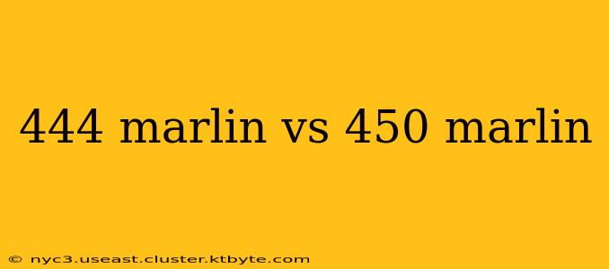 444 marlin vs 450 marlin