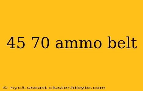 45 70 ammo belt