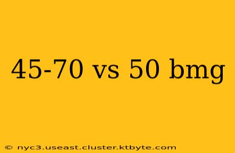 45-70 vs 50 bmg