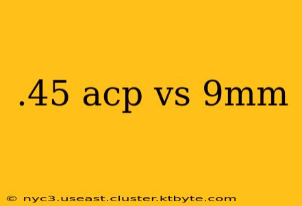 .45 acp vs 9mm