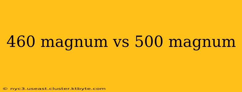 460 magnum vs 500 magnum