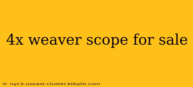 4x weaver scope for sale