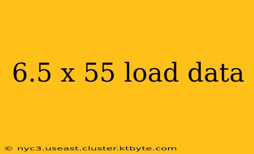 6.5 x 55 load data