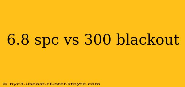 6.8 spc vs 300 blackout