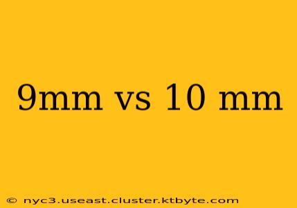 9mm vs 10 mm