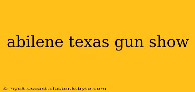 abilene texas gun show