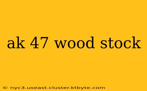 ak 47 wood stock