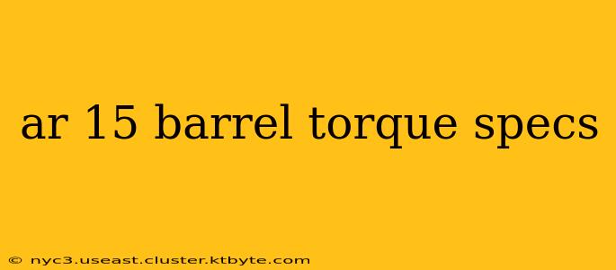 ar 15 barrel torque specs