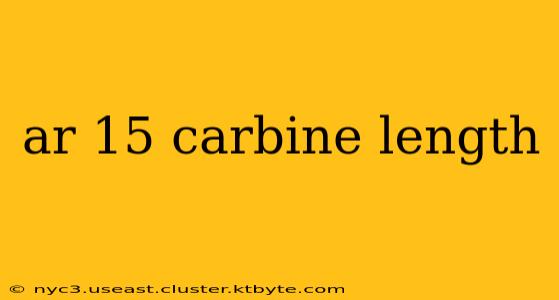 ar 15 carbine length