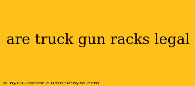 are truck gun racks legal