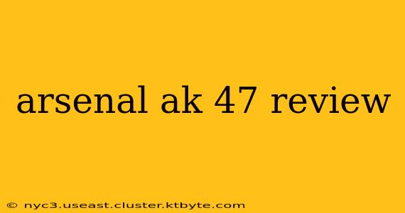 arsenal ak 47 review