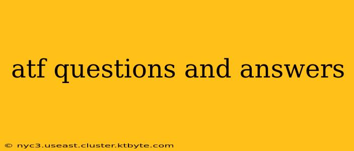 atf questions and answers