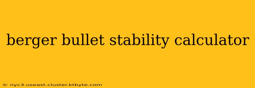 berger bullet stability calculator