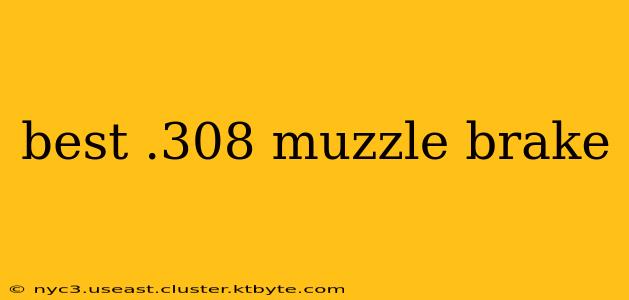 best .308 muzzle brake