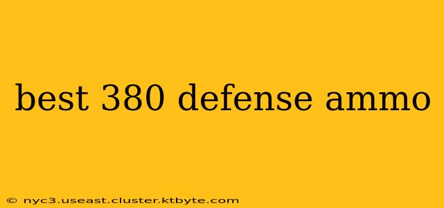 best 380 defense ammo