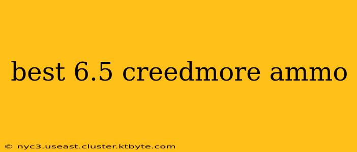 best 6.5 creedmore ammo