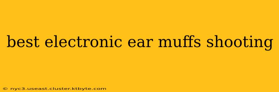 best electronic ear muffs shooting