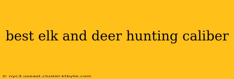 best elk and deer hunting caliber