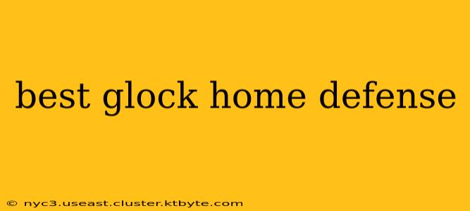 best glock home defense