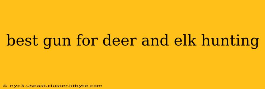 best gun for deer and elk hunting