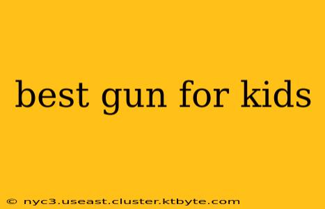 best gun for kids