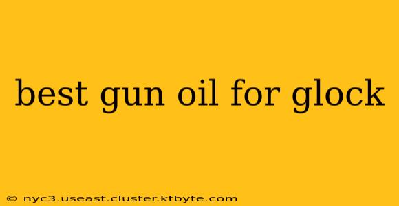 best gun oil for glock